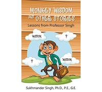 Monkey Wisdom and other Stories: Lessons from Professor Singh