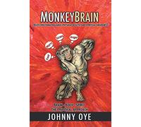MonkeyBrain: Create Emotional Balance, Physical Health, and Spiritual Awareness: Brain-Body-Spirit, The Practical Approach