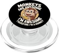 Monkeys Are Awesome I'm Awesome Therefore I'm A Monkey Cute PopSockets PopGrip for MagSafe