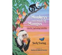 Monkeys Are Made of Mangos: Colorful, Captivating Costa Rica