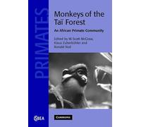 Monkeys of the Taï Forest: An African Primate Community: 51 (Cambridge Studies in Biological and Evolutionary Anthropology, Series Number 51)