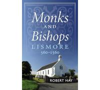 Monks and Bishops : Lismore 560-1560