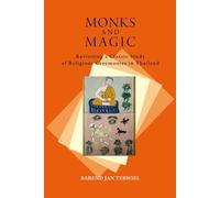 Monks and Magic: Revisiting a Classic Study of Religious Ceremonies in Thailand (NIAS Classics): 2