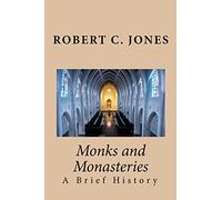 Monks and Monasteries: A Brief History