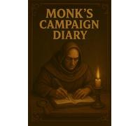Monk's Campaign Diary: The Adventurer’s Chronicle