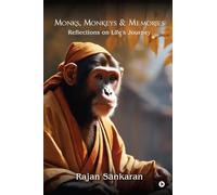Monks, Monkeys and Memories: Reflections on Life's Journey