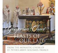 Monks Of Solesmes - Feasts of Our Lady