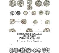 Monnaies Féodales de France Premier Volume