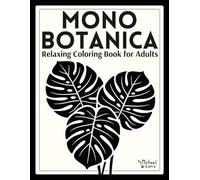 Mono Botanica: Relaxing Coloring Book for Adults