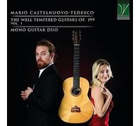 Mono Guitar Duo - Castelnuovo-Tedesco the Well Tempered Guitars Op. 199 Vol.1