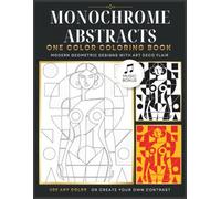 Monochrome Abstracts: Coloring Book for Adults-Modern Geometric Designs with Art Deco Flair.