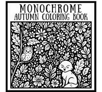 Monochrome Autumn Coloring Book: Large Print Designs for Adults, Seniors & Beginners