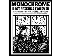 monochrome Best Friends Forever coloring book for adults and teens: 30 Cozy One-Color Illustrations Celebrating Friendship, Fun Moments, and Heartwarming Memories