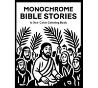 Monochrome Bible Story Coloring Book: One Color Christian Stories for Relaxation - Easy, Cozy, and Stress Relief Coloring for Adults, Teens, and All Ages (Monochrome Coloring)