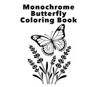 Monochrome Butterfly Coloring Book: 40 Beautiful Butterfly and Nature Designs to Fill with Black