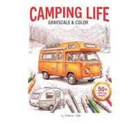 Monochrome Camping Life: Grayscale & Color: A Detailed Adult Coloring Book featuring Adventure Vans, Motorhomes, worldwide Scenic Landscapes, and ... Coloring Book with pens, pencil or one color)