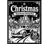 Monochrome Christmas Coloring Book: 50 Single Color Cozy Holiday Scenes with Nostalgic Traditions, Festive Decor, Magical Winter Moments & Joyful Celebrations for Teens, Adults & Seniors
