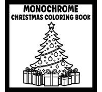 Monochrome Christmas Coloring Book: Elegant Holiday Designs in Simple Black and White Style for Relaxation and Festive Creativity