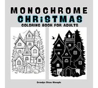 Monochrome Christmas Coloring Book for Adults: 55 Bold Black Silhouette Holiday Designs for Relaxation & Creativity (8.5 x 8.5) Festive Black-Ink ... Villages, Wreaths, Gifts, Animals & More