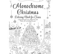 Monochrome Christmas Coloring Book for Teens: A Festive Journey for Stress Relief and Inner Calm