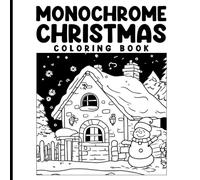 Monochrome Christmas Coloring Book: Relaxing Holiday Coloring Pages, Unique One-Color Christmas Designs With Snowmen, Trees & Winter Scenes