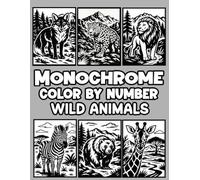 Monochrome Color by Number Wild Animals: Minimalist Black & White Coloring Book for Adults and Teens Using One Color Relaxing Landscapes