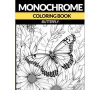 Monochrome Coloring Book Butterfly: 50 Elegant Floral & Wing Patterns for Inner Transformation | The "Use Just One Color" Mindfulness Journey for Women & Teens (Psychology is the new black Ink)
