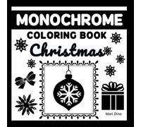 Monochrome Coloring Book Christmas: Relaxing Coloring with Black Marker, Black and White Reverse Coloring book for Teens and Adults (Monochrome Coloring Collection)