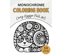 Monochrome Coloring Book : Cozy Hygge Folk Art: One Color Scandinavian Inspired Patterns for Adults - Simple Minimalist Designs for Mindless ... Relief (Cozy Hygge Monochrome Coloring Books)