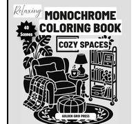 Monochrome Coloring Book: Cozy Spaces: Relaxing Peaceful Corners & Cozy Everyday Living