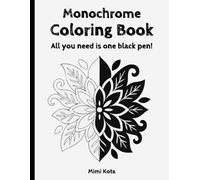 Monochrome Coloring Book for Adults: Minimalist Black-and-White Designs for Stress Relief, Mindfulness, and Relaxation