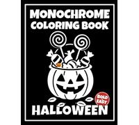 Monochrome Coloring Book: Halloween Bold and Easy: Cozy Relaxing Scenes for Relaxation and Mindfulness of Girls and Adult Women, Stress and Anxiety ... Teens, and Adults (Monochrome Coloring Books)