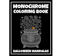 Monochrome Coloring Book: Halloween Mandalas: Cozy Relaxing Patterns for Relaxation and Mindfulness of Girls and Adult Women, Stress and Anxiety ... Teens, and Adults (Monochrome Coloring Books)