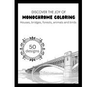 Monochrome Coloring Book:( House,bridges,forests and birds ): One Color Monochrome Coloring Book for Adults and Teens
