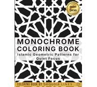 Monochrome Coloring Book: Islamic Geometric Patterns for Quiet Focus