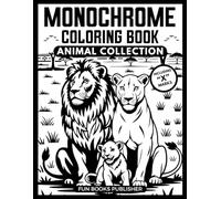 Monochrome Coloring Book - One-Color Negative-Space Designs for Adults & Teens: One-pen linework for black marker; bold silhouettes and crisp outlines ... (MONOCHROME COLORING BOOK INK BLISS SERIES)