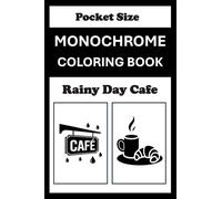 Monochrome Coloring Book Rainy Day Cafe Pocket Size: Mini Coloring Book (4x6) - Black and White One Pen Travel Size Coloring Mindful and Cozy Adults Teens (One Pen Monochrome Coloring Books)