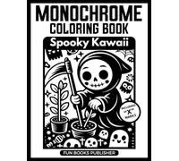 Monochrome Coloring Book: Spooky Kawaii - Black & White Cute Halloween: One Color Edition - Adorable Creepy Creatures, Ghosts, Witches & Monsters for ... (MONOCHROME COLORING BOOK INK BLISS SERIES)
