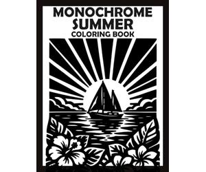 Monochrome Coloring Book Summer: One Color Beach Scenes and Animals for Relaxation - Easy, Cozy, and Stress-Relief Coloring for All Ages: Kids, Teens, Adults, and Seniors (Monochrome Art Journey)