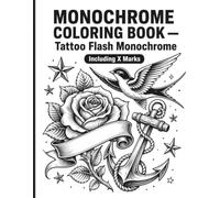 Monochrome Coloring Book - Tattoo Flash Monochrome: Black & White Art Therapy - 60 One-Color Traditional Tattoo Flash Illustrations for Adults & ... (Monochrome Coloring Book - Ink Bliss Series)