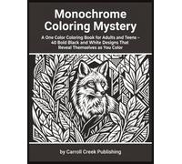 Monochrome Coloring Mystery: A One Color Coloring Book for Adults and Teens - 40 Bold Black and White Designs That Reveal Themselves as You Color