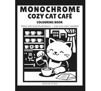 Monochrome Cozy Cat Café: 45 Relaxing Cat Café Illustrations | Bold & Easy Monochrome Coloring book for Stress Relief, Relaxation and Cozy Coloring Fun