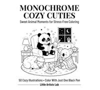 Monochrome Cozy Cuties: Sweet Animal Moments for Stress-Free Coloring