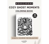 Monochrome Cozy Ghost Moments: 30 Bold & Easy Cute Halloween Scenes for Relaxing Coloring (Monochrome Coloring Collection)