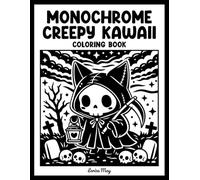 Monochrome Creepy Kawaii Coloring Book: Spooky Cute Black and White Simple Coloring Pages for Adults and Teens (Pastel Goth Coloring Series)