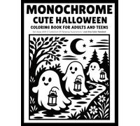 Monochrome Cute Halloween: Cute Halloween Coloring Book with Pumpkins, Friendly Ghosts, Black Cats and Relaxing One-Color Designs for Adults and Teens