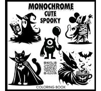 Monochrome Cute Spooky Coloring Book: 50 Adorable Ghosts, Cats, Pumpkins & Halloween Scenes for Kids and Adults. (monochrome coloring book for adults)