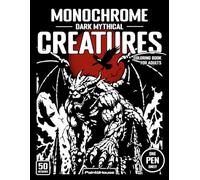 Monochrome Dark Mythical Creatures Coloring Book for Adults: 50 Legendary Beasts, Dragons, Griffins, Sea Monsters & Fantasy Creatures for One-Pen ... (Monochrome Horror Coloring Book for Adults)