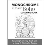Monochrome Elegant Boho Coloring Book:: Relaxing Coloring Book with a Story & Minimalist Designs