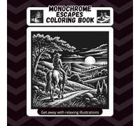 Monochrome Escapes: Coloring book for adults and all ages: Get away with relaxing illustrations